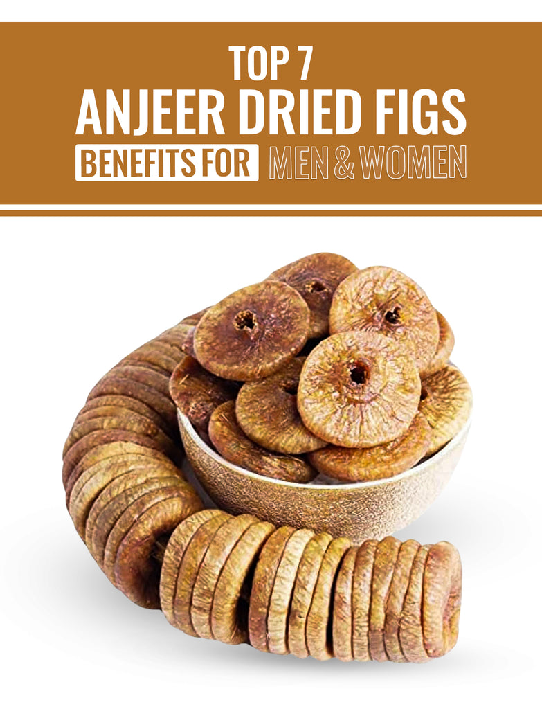 Top 7 Anjeer Dried Figs Benefits For Men And Women